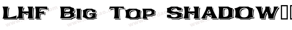 LHF Big Top SHADOW字体转换